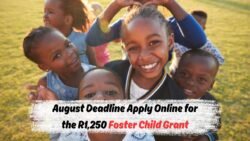 Act Fast: R1,250 Foster Child Grant Applications Now Open Online This August