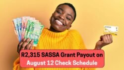 R2,315 SASSA Grant Payout On August 12 – Complete Provincial Schedule Released