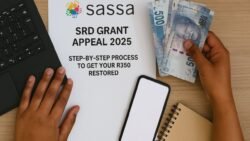 SASSA SRD Grant Appeal 2025: Step-by-Step Process To Get Your R350 Restored